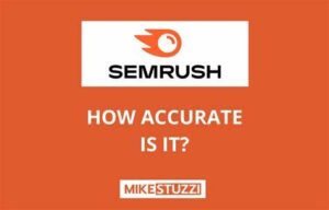 Read more about the article How Accurate Is Semrush