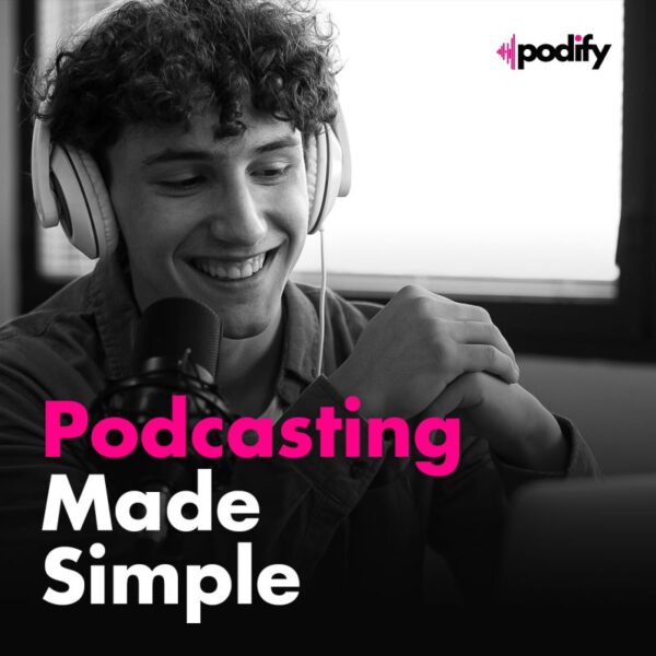 Podcasting Made Simple with Podify