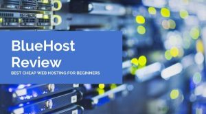 Read more about the article Bluehost Review: The Ultimate Guide to Hosting Your Website