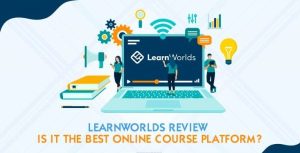 Read more about the article Is LearnWorlds A Good Online Course Platform?: All You Need To Know